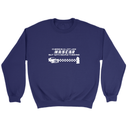 Chess is a lot like NASCAR but with some thinking - Crewneck Sweatshirt