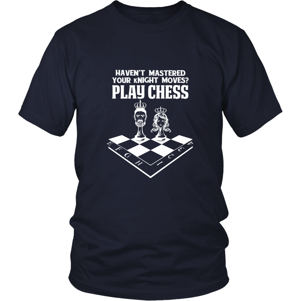 Haven't mastered your kNight moves yet? Play chess - District Unisex T-Shirt