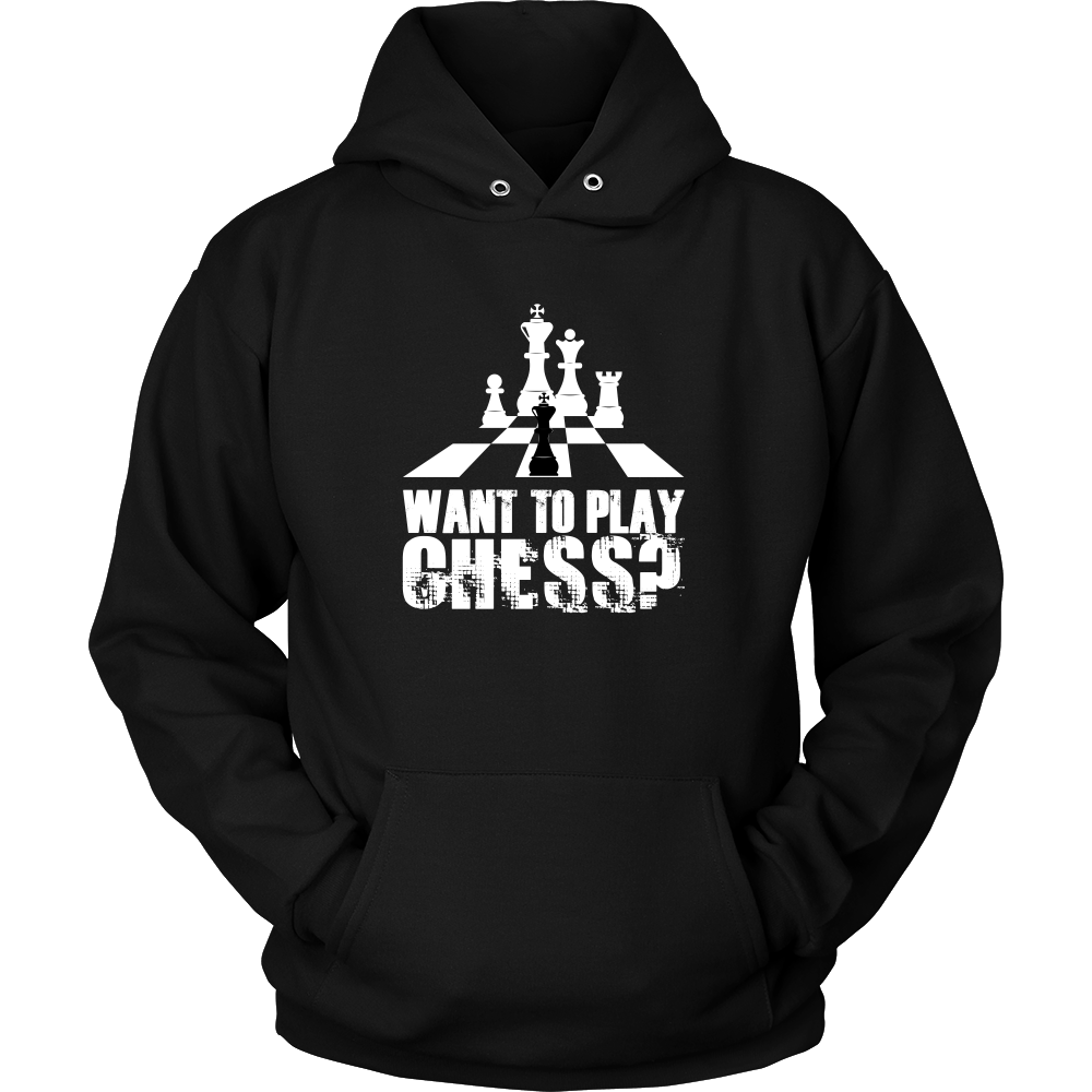 Want to play chess? - Unisex Hoodie