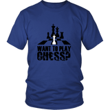 Want to play chess? - Unisex T-Shirt