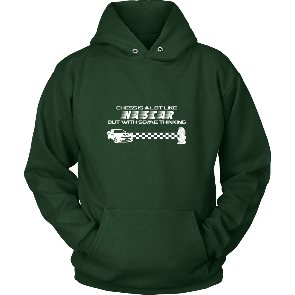 Chess is a lot like NASCAR but with some thinking - Unisex Hoodie