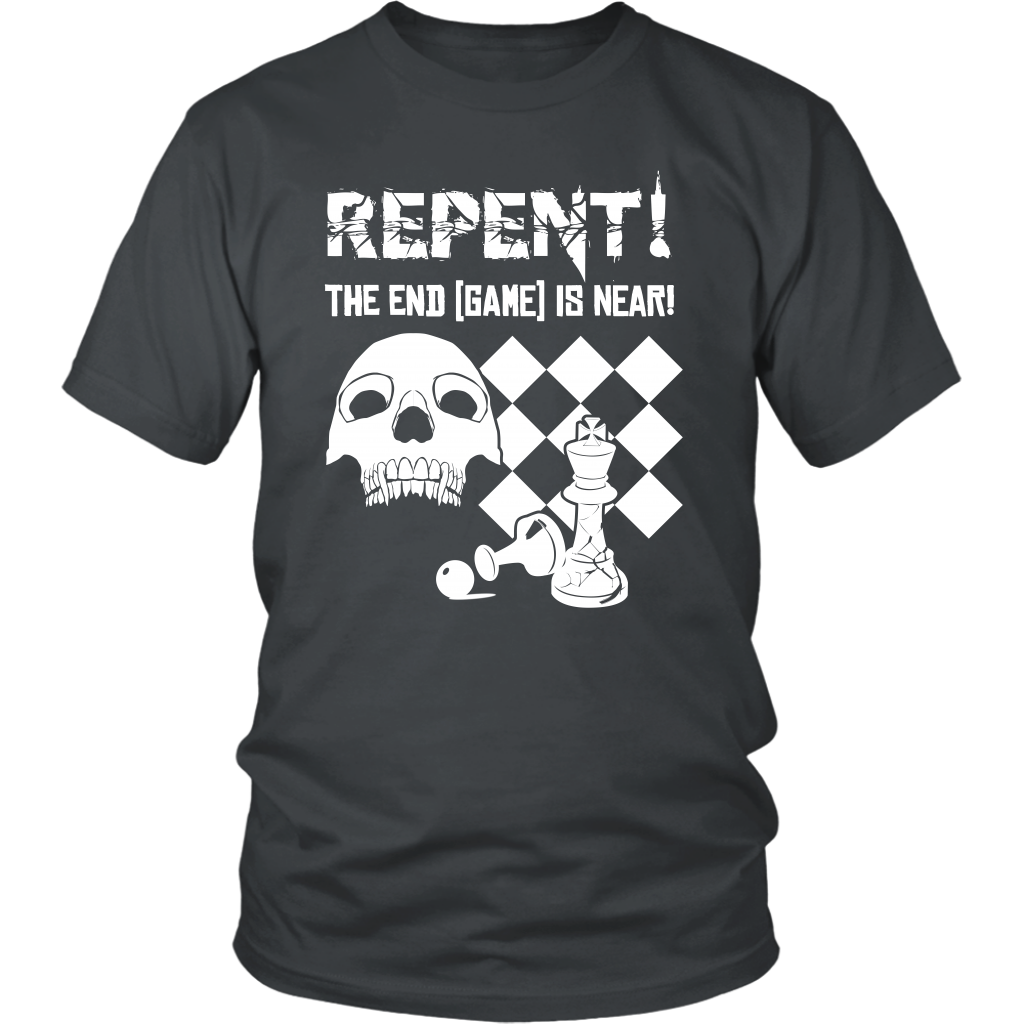 Repent! The end game is near - Unisex T-Shirt