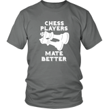 Chess Players Mate Better - District Unisex T-Shirt