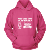 Think girls can't play chess? Try playing without your queen - Unisex Hoodie