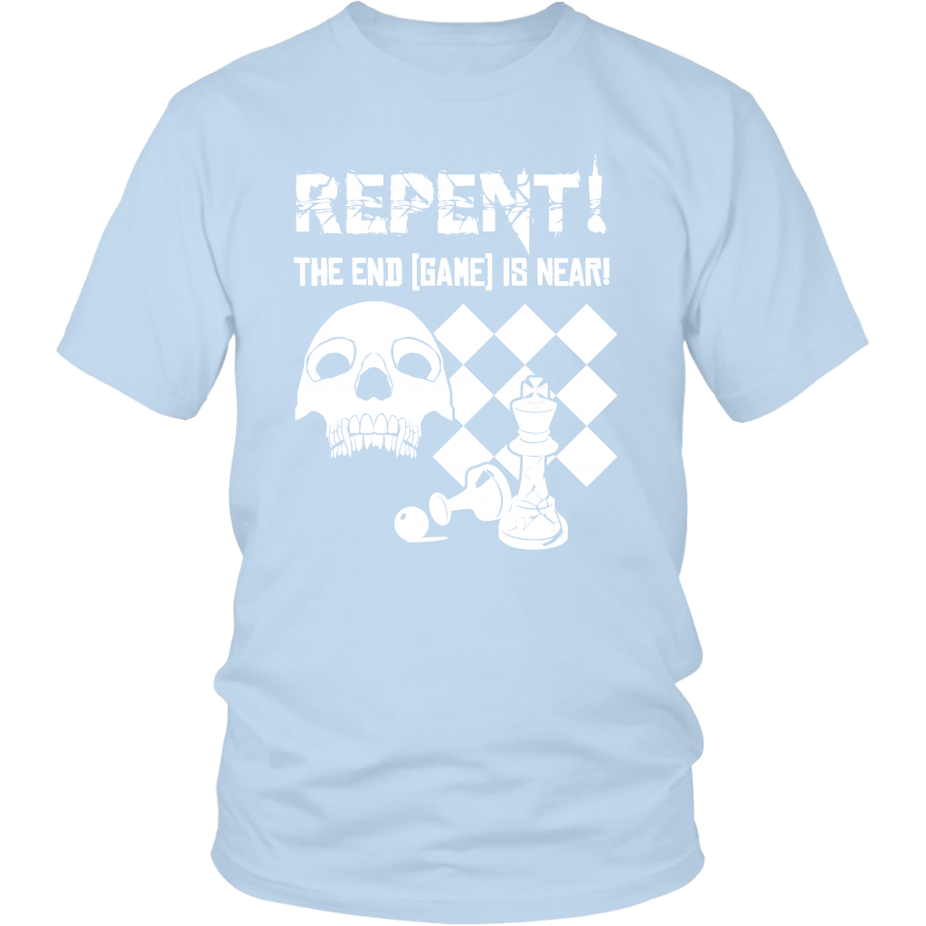 Repent! The end game is near - Unisex T-Shirt