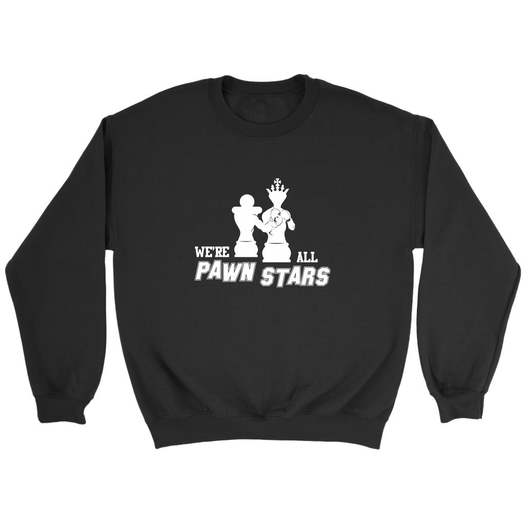 We are all Pawn Stars - Unisex Sweatshirt