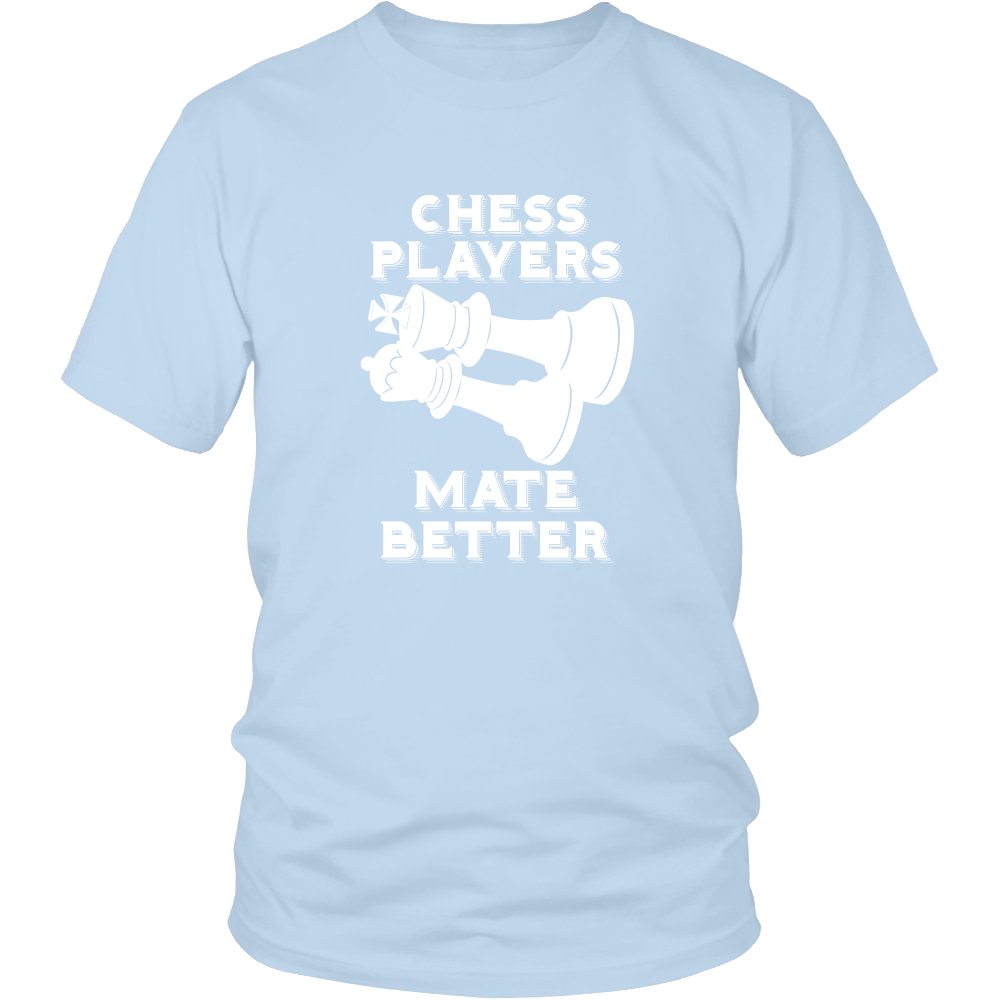 Chess Players Mate Better - District Unisex T-Shirt