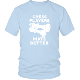 Chess Players Mate Better - District Unisex T-Shirt