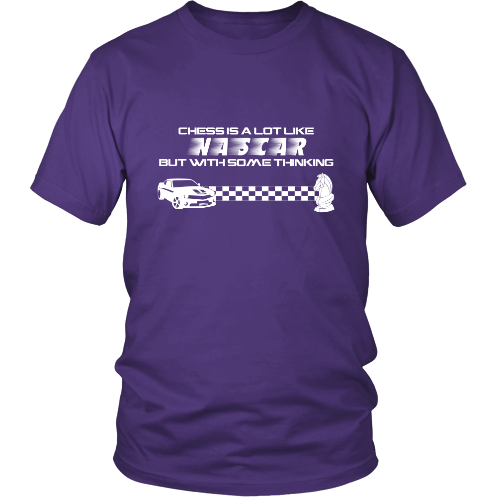 Chess is a lot like NASCAR but with some thinking - Unisex T-Shirt