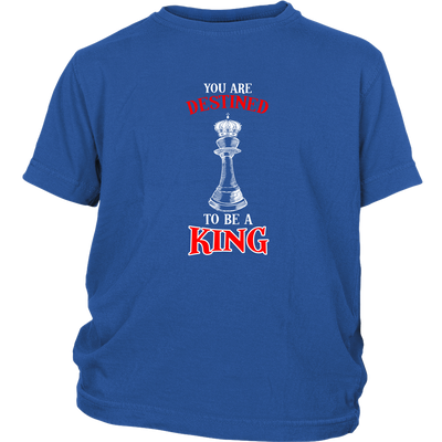 You are destined to be a King! - Youth T-Shirt