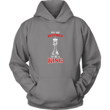 You are destined to be a King! - Adult Unisex Hoodie