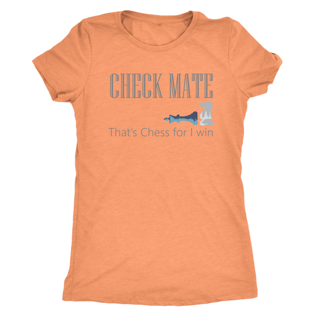 Chess Mate That is Chess for I win - Triblend T-Shirt
