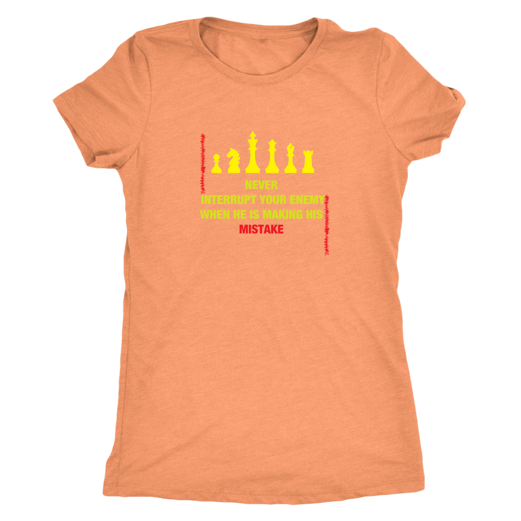 Never interrupt your enemy when he is making his mistake - Triblend T-Shirt