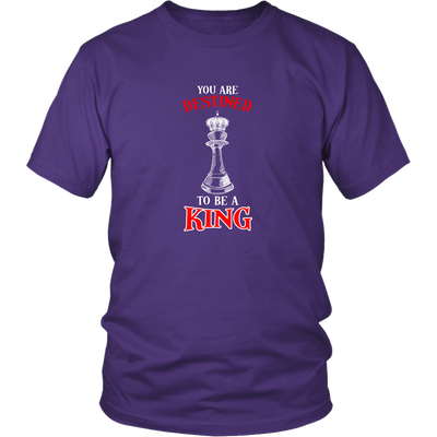 You are destined to be a King! - Adult Unisex T-Shirt