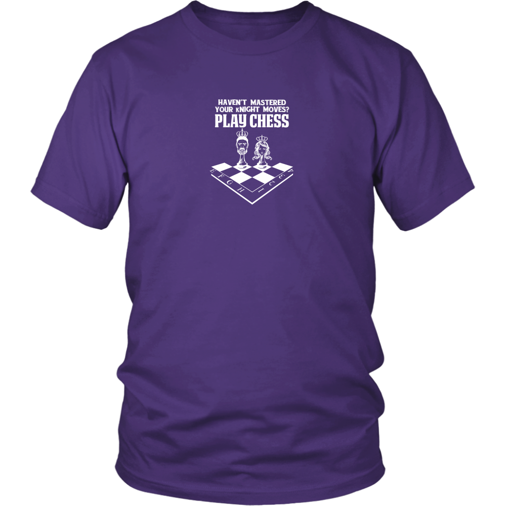 Haven't mastered your kNIGHT moves? Play Chess! - Reduced size print - Unisex T-Shirt